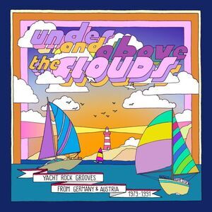 Under & Above The Clouds: Yacht Rock Grooves - Under & Above The Clouds: Yacht